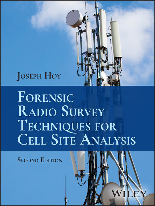 Title details for Forensic Radio Survey Techniques for Cell Site Analysis by Joseph Hoy - Available
